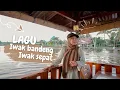 Lagu IWAK BANDENG IWAK SEPAT \