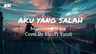 Download Aku Yang Salah- Mahalini x Nuca-Backsound Ikatan Cinta- Lirik (Cover By Rias ft Yandi) #lirik MP3