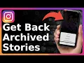 How To Get Back Archived Stories On Instagram