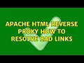 Apache HTML reverse proxy how to resolve bad links