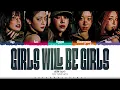 ITZY 'Girls Will Be Girls' Lyrics (있지 Girls Will Be Girls 가사) [Color Coded Han_Rom_Eng]