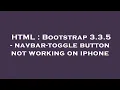 HTML Bootstrap 3 3 5 - navbar-toggle button not working on iphone
