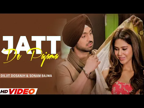 Download MP3 Diljit Dosanjh : Jatt Da Pajama ( Official Video ) Sonam Bajwa | Latest Punjabi Song | Sardaarji 2