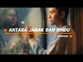 Download Lagu Antara jarak dan rindu || lagu romantis || lagu terbaru❤❤ MP3