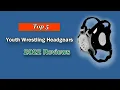 Top 5 Best Youth Wrestling Headgears to Buy