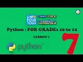 Python Lesson 7 for Grades 10 to 12