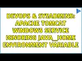 DevOps SysAdmins Apache Tomcat Windows service ignoring JAVA - HOME environment variable