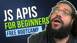 JavaScript APIs For Beginners Free Software Engineering Bootcamp class 23 -