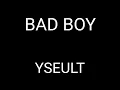 BAD_BOY_YSEULT  paroles lyrics مترجمة