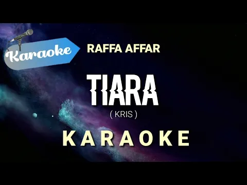 Download MP3 [Karaoke] Raffa affar - Tiara (Kris) | Karaoke