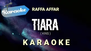 Download [Karaoke] Raffa affar - Tiara (Kris) | Karaoke MP3