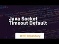 java socket timeout default