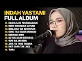 Download Lagu FULL ALBUM INDAH YASTAMI - BENCI KUSANGKA SAYANG KOMPILASI TERBAIK