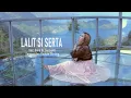 LALIT SI SERTA | DORA BR SURBAKTI | LAGU KARO TERBARU 2024 | SONGWRITER : USMAN GINTING
