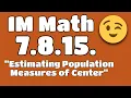 7th Grade Unit 8 Lesson 15 Estimating Population Measures of Center Illustrative Mathematics