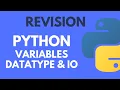 Python Variables datatypes IO - Revision Tour