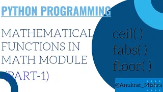 Mathematical Functions in Math Module in Python l ceil fabs floor l Math module