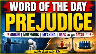 Noun PREJUDICE Synonym Antonym Mnemonic Root Example Word of The Day Ashwin Sir