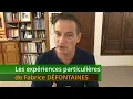 Les expériences particulières de Fabrice DÉFONTAINES