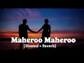 Download Lagu Maheroo Maheroo (Slowed + Reverb) | Shreya Ghoshal, Darshan Rathod | Super Nani / Rakesh Sutradhar