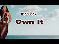 Imani Ray - Own It Lyrics (Snow Cone Riddim) - Soca 2025