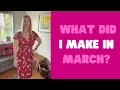 What I sewed in March March Makes