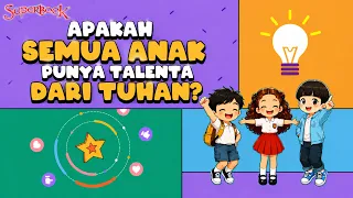 Apakah Semua Anak Punya Talenta dari Tuhan? | | KISAH SAHABAT SUPERBOOK EPISODE 4🙌