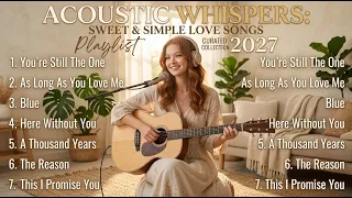 best acoustic love song covers 2026 popular romantic hits chill u0026 relaxing playlist