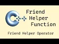 C basics Friend helper function friend helper operator