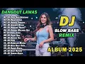 Lagu DJ DANGDUT LAWAS SLOW BASS REMIX TERBARU 2025 || DJ CINTA DARI SEBERANG | DJ BULAN JINGGA