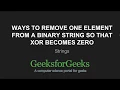 Count ways to remove one element from a binary string so that XOR becomes zero GeeksforGeeks