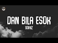 Download Lagu Sofaz - Dan Bila Esok (Official Lyrics Video)