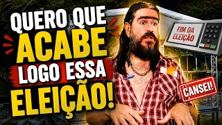 Quero que acabe logo essa eleição!