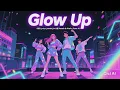 Lagu Glow Up | Original Lyrics by yunabi.jm