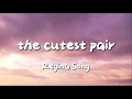 Download Lagu Regina Song - the cutest pair (Lyrics)