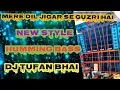 Download Lagu mere dil jigar se guzri hai new style humming bass song Dj Tufan bhai #dj #djsong #djremix