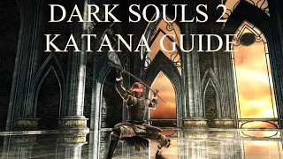 Dark Souls 2 SOFTS Katana Guide 2021