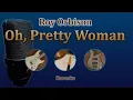 Download Lagu Oh, Pretty Woman - Roy Orbison (Karaoke Version)