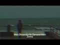 Main Dhoondne Ko Zamane Mein (Slowed+Reverb) | Zamina