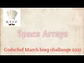 Codechef march long challenge 2021 Space Arrays Coding Help