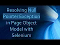 Resolving Null Pointer Exception in Page Object Model with Selenium