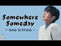 Download Lagu Somewhere Someday - Sung Si Kyung | OST The Legend of the Blue Sea | Lirik dan Terjemahan Indonesia
