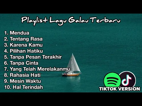 Download MP3 Playlist Lagu Galau Viral TikTok 2023 Mendua, Tentang Rasa, Karena Kamu
