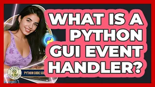 What Is A Python GUI Event Handler - Python Code School
