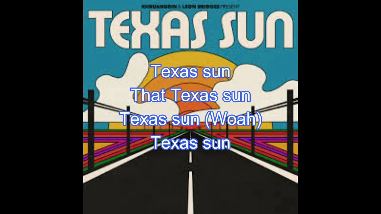 Khruangbin & Leon Bridges - Texas Sun (Lyrics) Khruangbin & Leon Bridges - Texas Sun (Lyrics)
