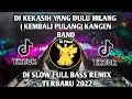 Download Lagu DJ KEKASIH YANG DULU HILANG (KEMBALI PULANG) KANGEN BAND FULL SLOW BASS REMIX