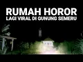 Lagu VIRAL..! RUMAH HOROR LAGI VIRAL DI GUNUNG SEMERU JAWA TIMUR
