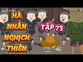 Lagu TẬP 73 : HÀ NHÂN NGHỊCH THIÊN - HÀ NHÂN XUYÊN KHÔNG #hanhan #hànhânxuyênkhông