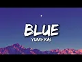 Download Lagu Yung Kai - Blue (Lyrics) 