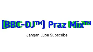 Download [BBC-DJ™] Praz Mix™ - Gue Mah Gitu Orang nya MP3